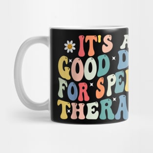 it's a good day for speech therapy Speech Pathologist SLP Mug